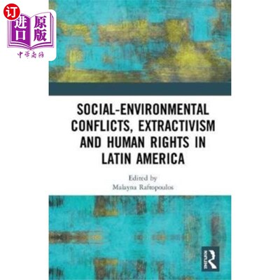 海外直订Social-Environmental Conflicts, Extractivism and... 拉丁美洲的社会-环境冲突、采掘与人权