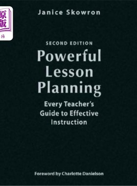海外直订Powerful Lesson Planning: Every Teacher's Guide to Effective Instruction 强有力的课堂计划：每位教师有效教学