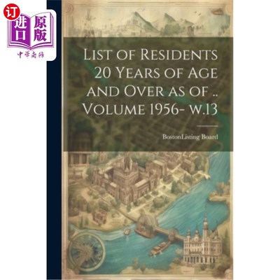 海外直订List of Residents 20 Years of age and Over as of .. Volume 1956- w.13 截至……年20岁及以上居民名单1956卷- w