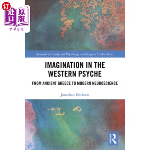 海外直订Imagination in the Western Psyche: From Ancient Greece to Modern Neuroscience 西方心灵中的想象:从古希腊到现