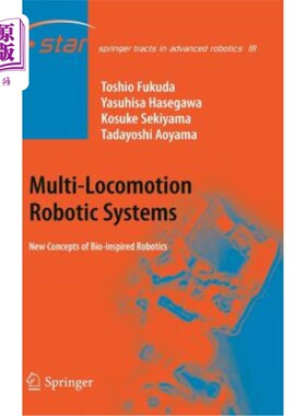 海外直订Multi-Locomotion Robotic Systems: New Concepts of Bio-Inspired Robotics 多运动机器人系统：仿生机器人的新概念