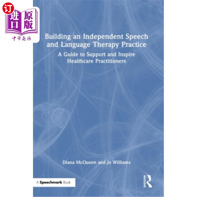 海外直订Building an Independent Speech and Language Therapy Practice: A Guide to Support 建立独立的言语和语言治疗实