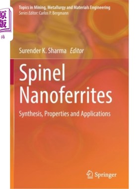 海外直订Spinel Nanoferrites: Synthesis, Properties and Applications 尖晶石纳米铁氧体:合成、性能与应用