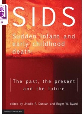 海外直订医药图书SIDS Sudden infant and early childhood death: The past, the present and the futu 婴儿和幼儿猝死:过