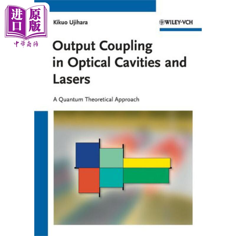 光腔和激光器中的输出耦合 激光量子论方法 Output Coupling In Optical Cavities And Lasers 英文原版 Ujihara【中商原版】