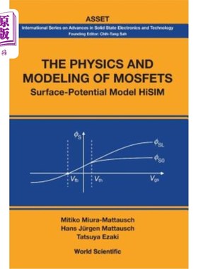海外直订Physics and Modeling of Mosfets, The: Surface-Potential Model Hisim mosfet的物理和建模，表面电位模型