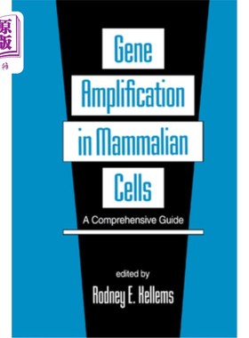 海外直订Gene Amplification in Mammalian Cells: A Comprehensive Guide 哺乳动物细胞中的基因扩增:综合指南