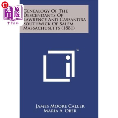 海外直订Genealogy of the Descendants of Lawrence and Cassandra Southwick of Salem, Massa 马萨诸塞州塞勒姆的劳伦斯和