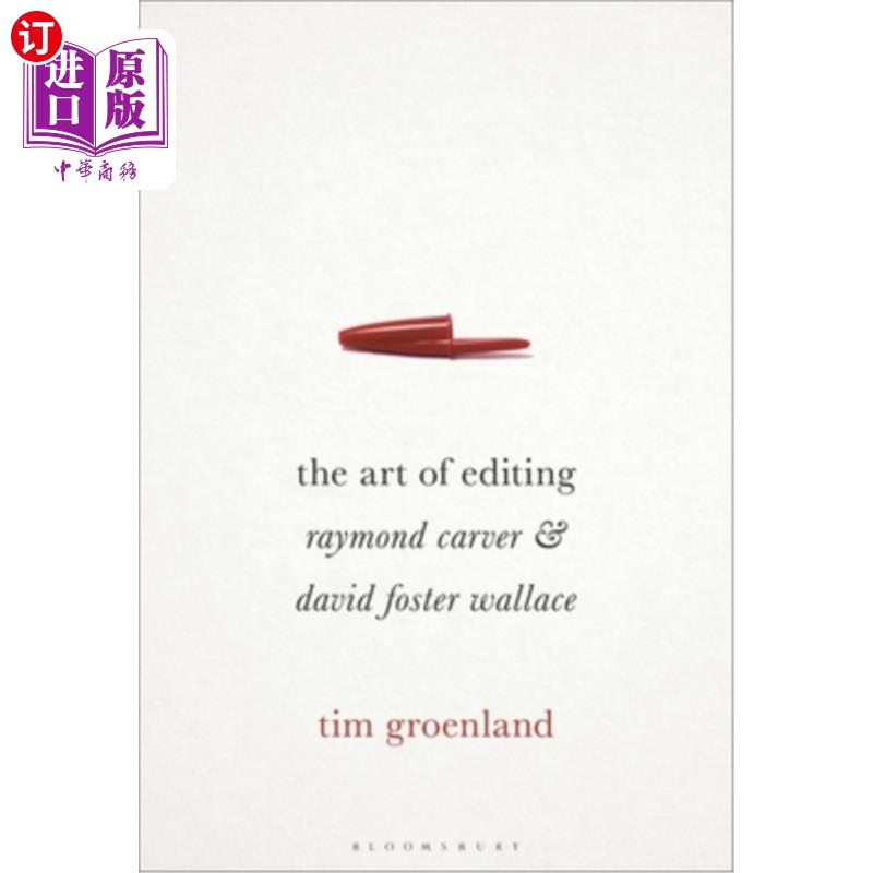 海外直订The Art of Editing: Raymond Carver and David Foster Wallace 编辑的艺术:雷蒙德·卡弗和大卫·福斯特·华莱士
