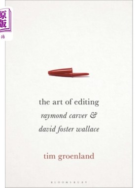 海外直订The Art of Editing: Raymond Carver and David Foster Wallace 编辑的艺术:雷蒙德·卡弗和大卫·福斯特·华莱士