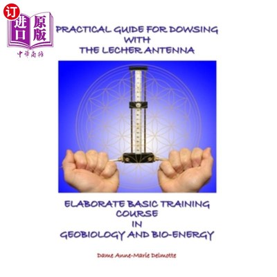 海外直订Practical Guide for Dowsing with the Lecher Antenna - Elaborate Basic Training C 用Lecher天线探