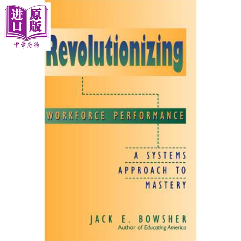 现货 革命性的员工绩效 掌握系统的方法 Revolutionizing Workforce Performance Jack E Bowsher 【中商原版】 Wiley