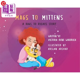 海外直订Mags to Mittens: A Rags to Riches Story 马甲到连指手套:白手起家的故事