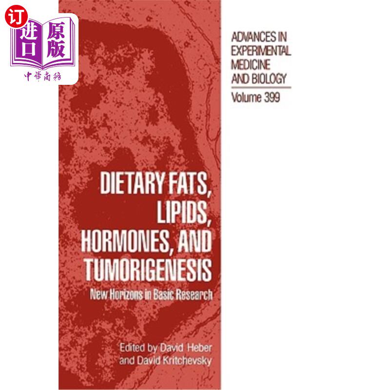 海外直订医药图书Dietary Fats, Lipids, Hormones, and Tumorigenesis: New Horizons in Basic Researc 膳食脂肪、脂类、激