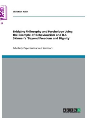 海外直订Bridging Philosophy and Psychology Using the Example of Behaviourism and B.F. Sk 以行为主义和B.F.斯金纳的《