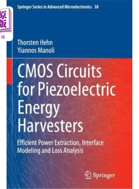 海外直订CMOS Circuits for Piezoelectric Energy Harvesters: Efficient Power Extraction, I 用于压电能量采集器的CMOS电