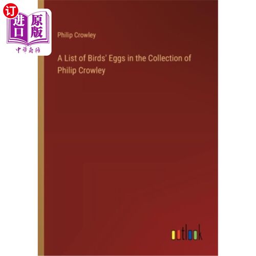 海外直订A List of Birds' Eggs in the Collection of Philip Crowley 菲利普·克劳利收藏的鸟蛋清单