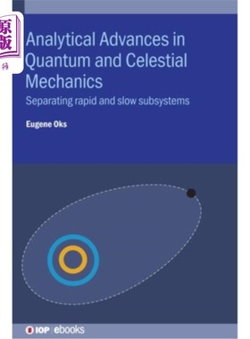 海外直订Analytical Advances in Quantum and Celestial Mechanics: Separating rapid and slo 量子和天体力学的分析进展:快子