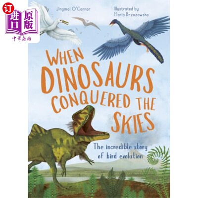海外直订When Dinosaurs Conquered the Skies 当恐龙征服天空