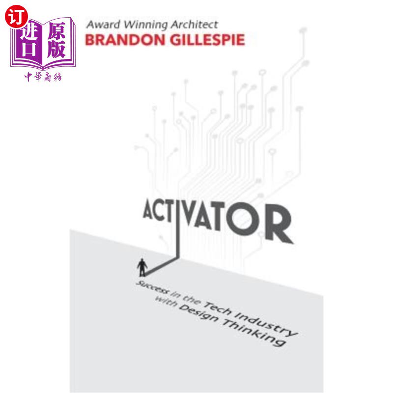海外直订Activator: Success in the Tech Industry with Design Thinking 激活因子:用设计思维在科技行业取得成功