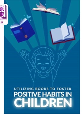 海外直订Utilizing Books to Foster Positive Habits in Children 利用书籍培养孩子的积极习惯
