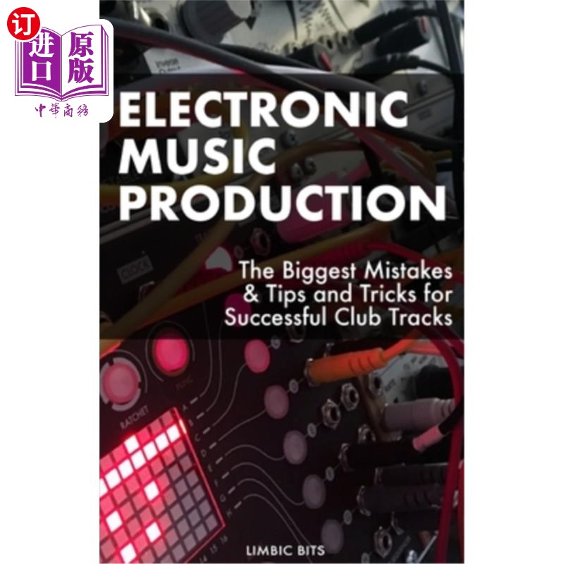 海外直订Electronic Music Production: The Biggest Mistakes & Tips and Tricks for Successf 电子音乐制作：最大的错误&