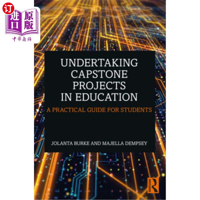 海外直订Undertaking Capstone Projects in Education: A Practical Guide for Students 在教育中进行顶点项目:学生实用指