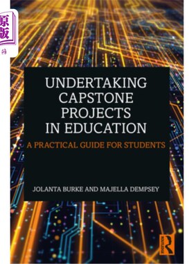 海外直订Undertaking Capstone Projects in Education: A Practical Guide for Students 在教育中进行顶点项目:学生实用指