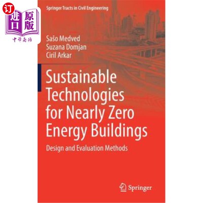 海外直订Sustainable Technologies for Nearly Zero Energy Buildings: Design and Evaluation 近零能源建筑的可持续技术：