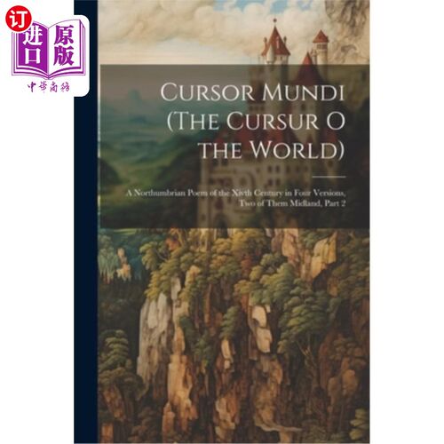海外直订Cursor Mundi (The Cursur O the World): A Northumbrian Poem of the Xivth Century  光标Mundi（世界