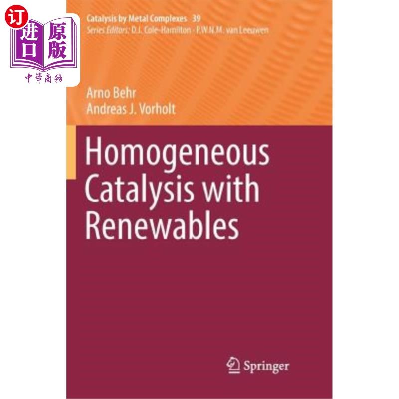 海外直订Homogeneous Catalysis with Renewables