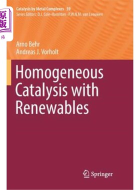 海外直订Homogeneous Catalysis with Renewables