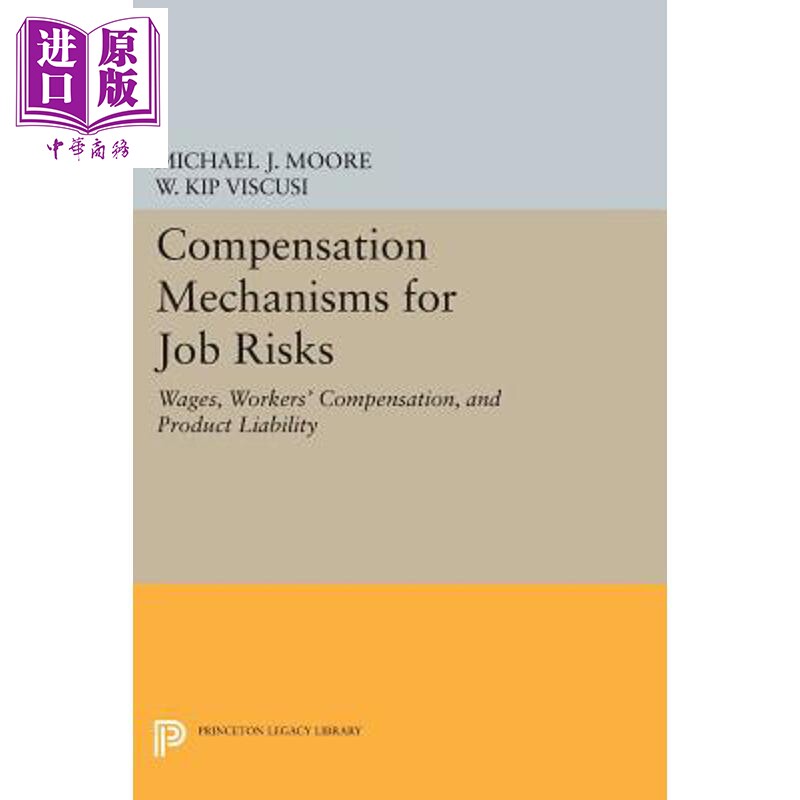 预售 就业风险补偿机制 工资 工人补偿和产品责任 Compensation Mechanisms for Job Risks 英文原版 Michael J Moore【中商原版】