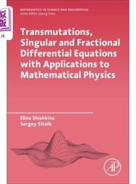 海外直订Transmutations, Singular and Fractional Differential Equations with Applications 变形、奇异和分数阶微分方程