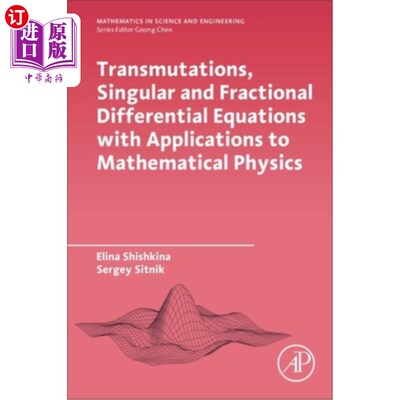 海外直订Transmutations, Singular and Fractional Differential Equations with Applications 变形、奇异和分数阶微分方程