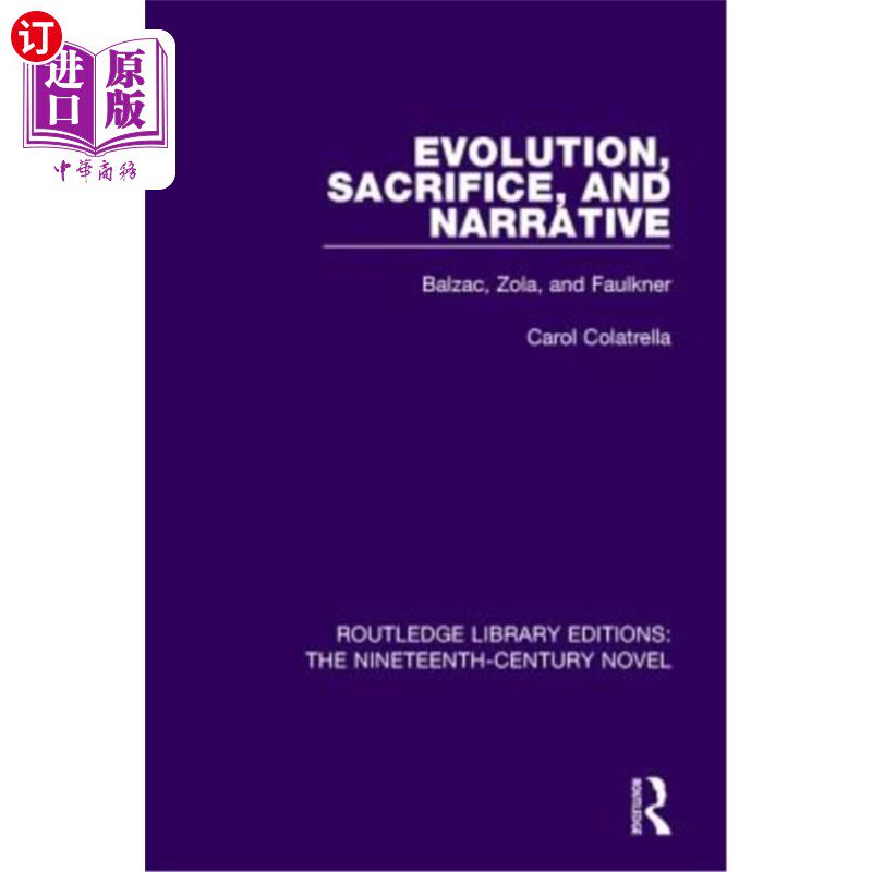 海外直订Evolution, Sacrifice, and Narrative: Balzac, Zola, and Faulkner 进化、牺牲与叙事:巴尔扎克、左拉和福克纳