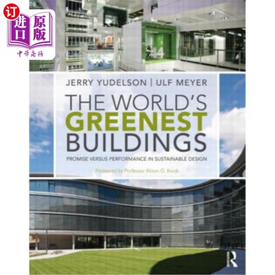 海外直订The World's Greenest Buildings: Promise Versus Performance in Sustainable Design 世界上绿色的建筑:可持续设