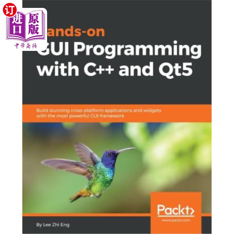海外直订Hands-On GUI Programming with C++ and Qt5: Build stunning cross-platform applica 用C++和QT5编程
