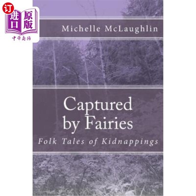 海外直订Captured by Fairies: Folk Tales of Kidnappings 被仙女俘获:民间绑架故事