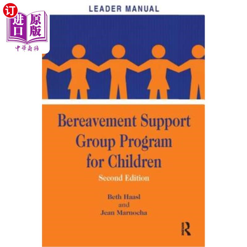 海外直订医药图书Bereavement Support Group Program for Children: Leader Manual and Participant Wo 儿童丧亲支持小组计