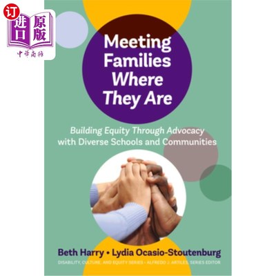 海外直订Meeting Families Where They Are: Building Equity Through Advocacy with Diverse S 与家庭会面:通过与不同学校