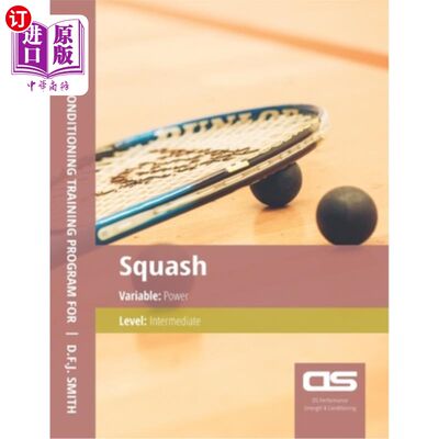 海外直订DS Performance - Strength & Conditioning Training Program for Squash, Power, Int DS性能-力量和条件训练计划