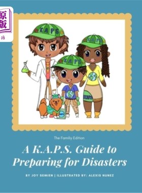 海外直订A K.A.P.S. Guide to Preparing for Disasters: The Family Edition K.A.P.S.灾难准备指南:家庭版