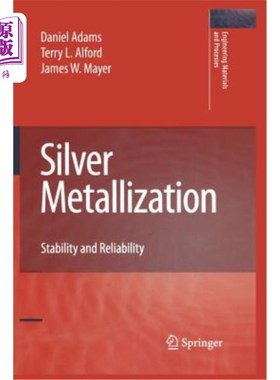 海外直订Silver Metallization: Stability and Reliability 银的金属化:稳定性和可靠性