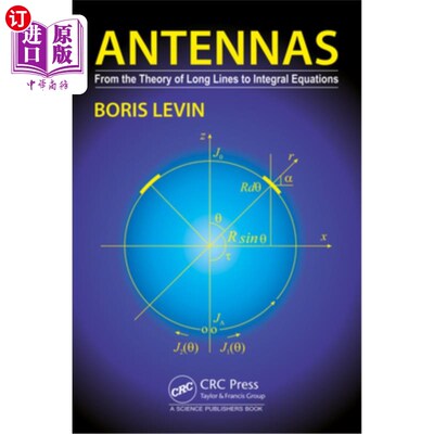 海外直订Antennas: From the Theory of Long Lines to Integral Equations 天线：从长线理论到积分方程