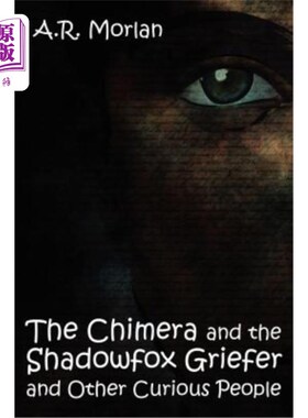 海外直订The Chimera and the Shadowfox Griefer and Other Curious People 奇美拉和影狐格里弗以及其他好奇的人