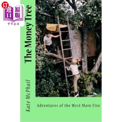 海外直订The Money Tree: Adventures of the West Main Five 金钱之树：西五干线的冒险