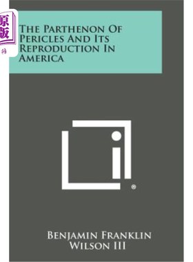 海外直订The Parthenon of Pericles and Its Reproduction in America 伯里克利的帕特农神庙及其在美国的繁殖