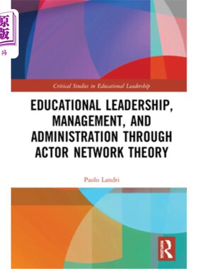 海外直订Educational Leadership, Management, and Administration Through Actor-Network The 通过行为体理论进行教育