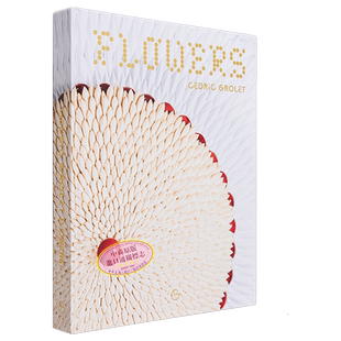 现货 巴黎新生代法式甜品师塞德里克·格罗莱 法式糕点食谱 鲜花 Cedric Grolet 英文原版 Flowers【中商原版】